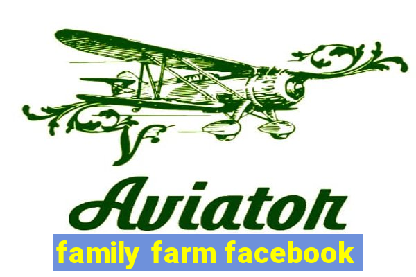 family farm facebook